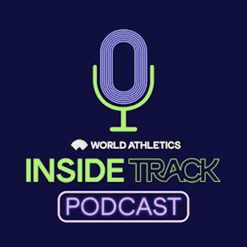 Inside Track Podcast official world athletics podcast