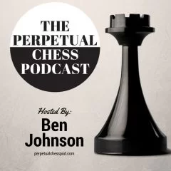 The Perpetual Chess Podcast