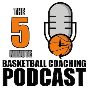 The 5 Minute Basketball Coaching Podcast