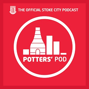 Potters’ Pod- The Official Stoke City Podcast